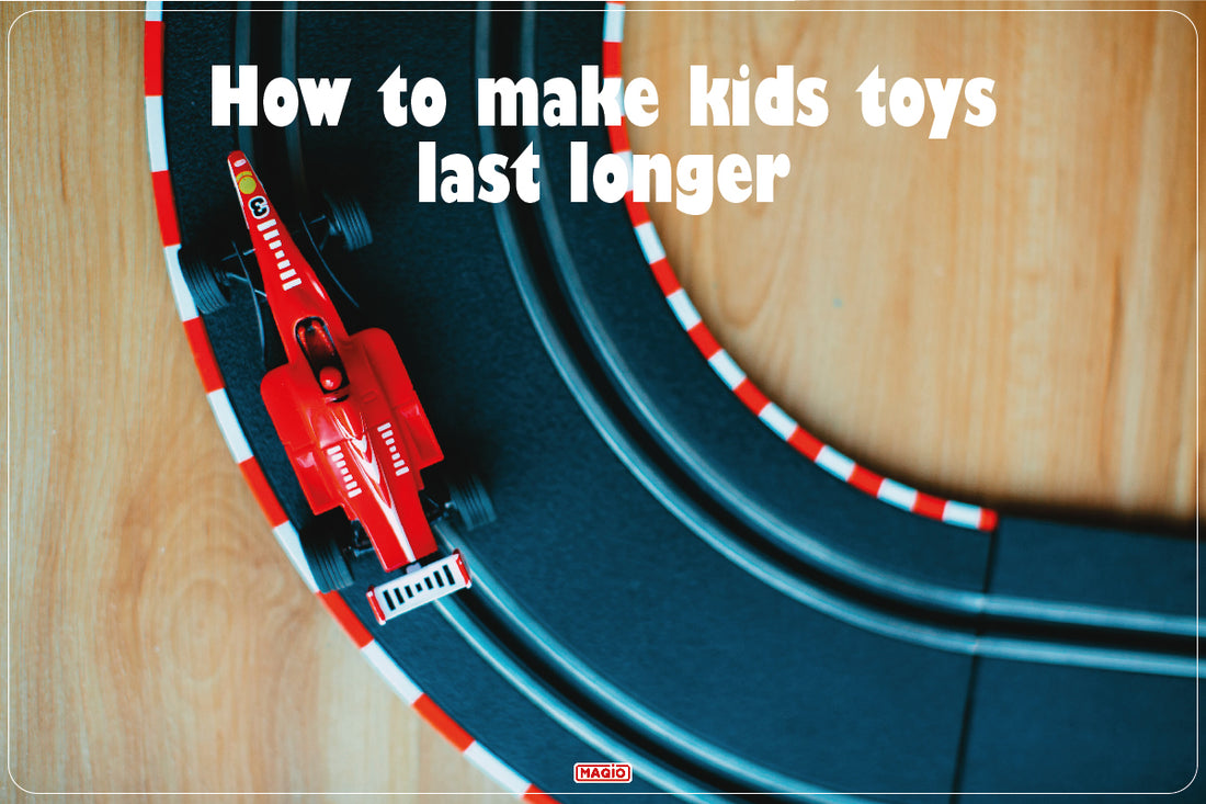 How to Make Kids Toys Last Longer