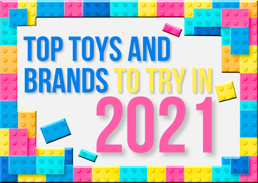 Top Toys and Brands to Try in 2021