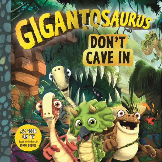 Gigantosaurus Dont Cave In Dinosaur Story Book